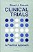 (Clinical Trials: A Practical Approach (Wiley Medical Publications)) [By: Pocock] [Dec, 1983]