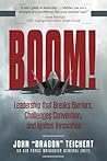 Boom!: Leadership that Breaks Barriers, Challenges Convention, and Ignites Innovation