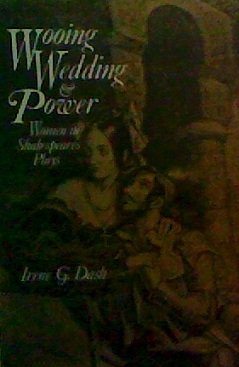 Wooing, Wedding, and Power: Women in Shakespeare's Plays (Paperback)