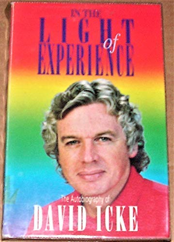 In the Light of Experience: The Autobiography of David Icke (Paperback)