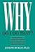 Why Do I Do That?: Psychological Defense Mechanisms and the Hidden Ways They Shape Our Lives by Joseph Burgo Ph.D.(2015-03-15)