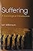 Suffering: A Sociological Introduction by Iain Wilkinson (1-Dec-2005) Paperback