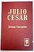 Julio Cesar. El Proceso Clasico De La Concentracion Del Poder