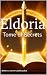 Eldoria : Tome of Secrets (The Eldoria Chronicles Book 2)