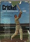 Cricket: the Australian way, Cricket: the Australian way,