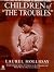 Children of the Troubles: Our Lives in the Crossfire of Northern Ireland by Laurel Holliday (1998-03-01)