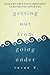 Getting Out from Going Under: Daily Reader for Compulsive Debtors and Spenders by Susan B. (2015-04-27)