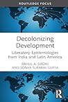 Decolonizing Development: Liberatory Epistemologies from India and Latin America