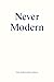 Never Modern by Irenee Scalbert (5-Jul-1905) Paperback