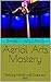 Aerial Arts Mastery: Defyin...