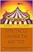 Spectacle Under the Big Top...