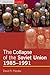 The Collapse of the Soviet Union, 1985-1991 (Seminar Studies In History) by David R. Marples (28-Apr-2004) Paperback