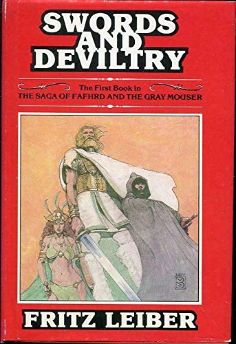 Swords And Deviltry The First Book In The Saga Of Fafhrd And The Gray Mouser