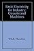 Basic Electricity for Industry: Circuits and Machines Facsimile edition by Wildi, Theodore (1985) Hardcover