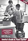 America's Cradle to Prison Pipeline (A Report of the Children's Defense Fund)
