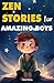 Zen Stories for Amazing Boy...