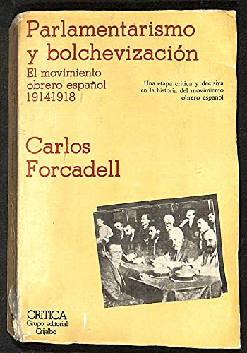 Parlamentarismo y bolchevización: El movimiento obrero español, 1914-1918 (Temas hispánicos) (Spanish Edition)