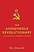 The Anonymous Revolutionary: A Collection of Communist Writings by Max Edwards (2016-02-22)