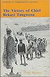 The victory of Chief Rekayi Tangwena (Makers of Zimbabwean history)