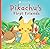 Pikachu's First Friends by Rikako Matsuo