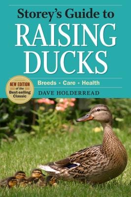 Storey's Guide to Raising Ducks[STOREYS GT RAISING DUCKS 2/E][Paperback] (Paperback)