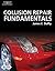 Collision Repair Fundamentals by James E. Duffy (2007-03-21)