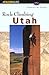 Rock Climbing Utah (Regional Rock Climbing Series) by Stewart M. Green (1998-04-01)