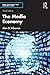 The Media Economy (Media Management and Economics Series)