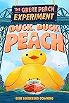 Duck, Duck, Peach by Erin Soderberg Downing