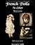 French Dolls in Color, Third Series, with Current Values