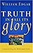 Truth in All Its Glory: Commending the Reformed Faith (Resources for Changing Lives) by William Edgar (October 20,2004)