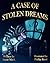 A Case of Stolen Dreams by Annie Mack A Case of Stolen Dreams by Annie Mack