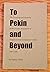 To Pekin and Beyond: The Fo...