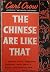 The Chinese are like that