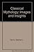 Classical Mythology: Images and Insights by Harris, Stephen L., Platzner, Gloria(January 1, 1995) Paperback