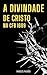 A Divindade de Cristo na CF...
