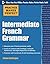 Practice Makes Perfect: Intermediate French Grammar (Practice Makes Perfect Series) 1st (first) Edition by Kurbegov, Eliane published by McGraw-Hill (2012)
