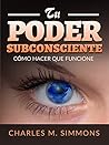 Tu Poder Subconsciente (Traducido): Cómo hacer que funcione (Spanish Edition)
