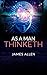 As a Man Thinketh