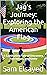 Jag's Journey: Exploring the American Flag: A Captivating Tale of Discovery, Patriotism, and Unity