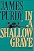 In a Shallow Grave