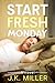 Start Fresh Monday: A novel