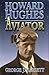 Howard Hughes: Aviator by George J. Marrett (2016-05-15)