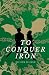 To Conquer Iron