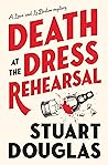 Death at the Dress Rehearsal by Stuart Douglas