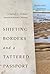 Shifting Borders and a Tattered Passport: Intellectual Journeys of a Mormon Academic by Armand L. Mauss (2012-11-30)