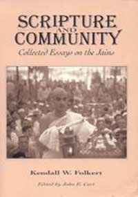 Scripture and Community: Collected Essays on the Jains (STUDIES IN WORLD RELIGIONS)