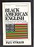 Black American English: Its...