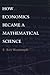 [How Economics Became a Mathematical Science (Science and Cultural Theory)] [Author: Weintraub, E. Roy] [May, 2002]