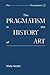 The Pragmatism in the History of Art (Pre Occupations) by Molly Nesbit (2013-08-22)